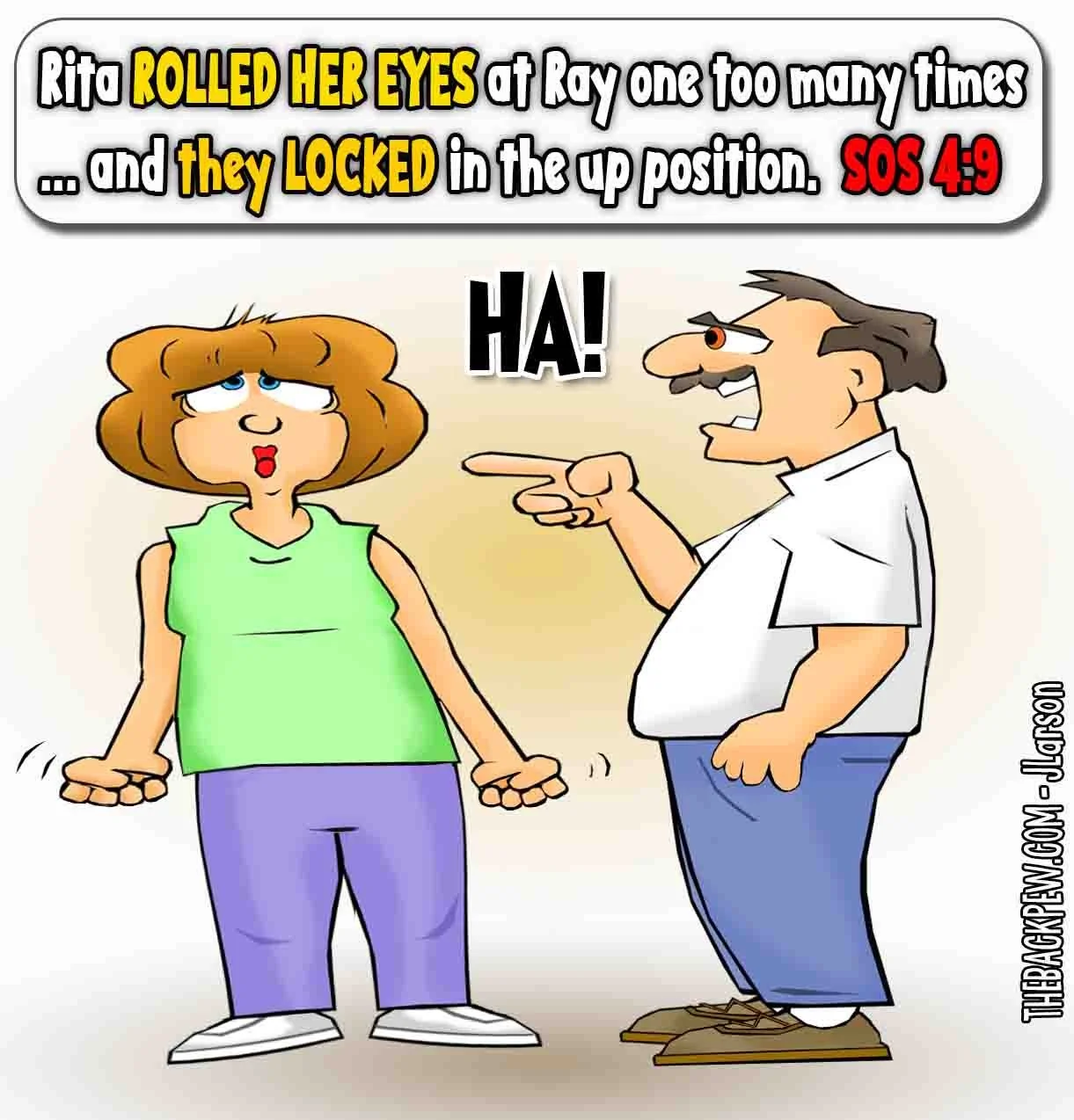 Cartoon of a woman named Rita with her eyes locked looking upward after rolling them too many times, while her husband Ray points at her and laughs “HA!” Text references Song of Solomon 4:9.