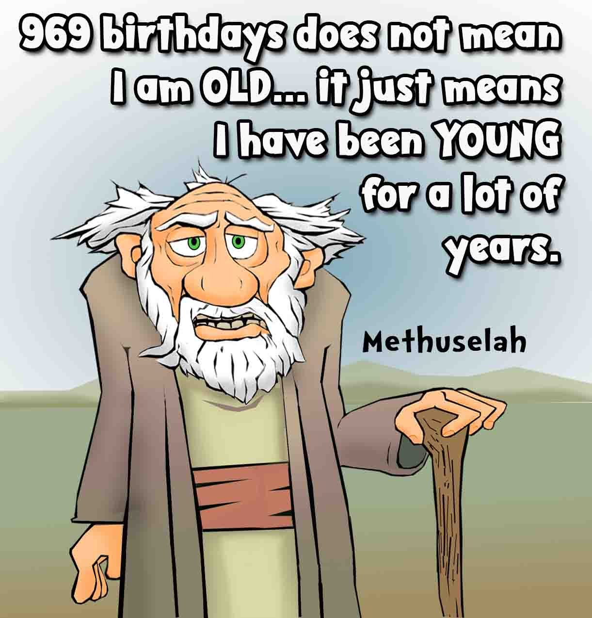 969 Years Young - Methuselah