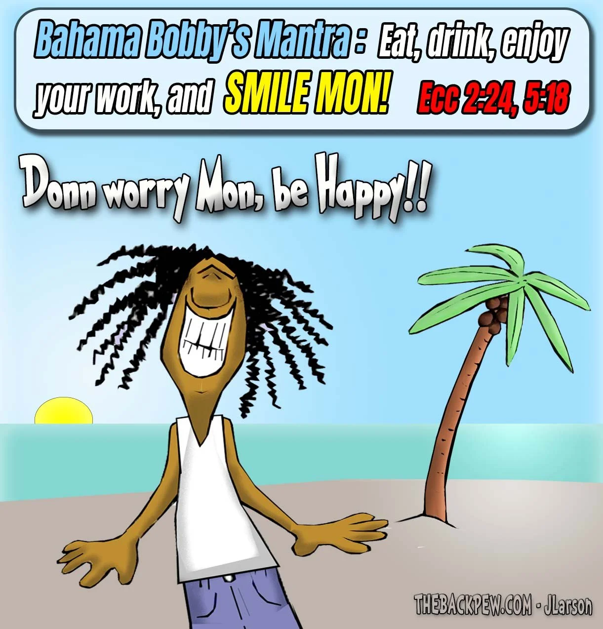 Christian Cartoon of Bahama man, living out Solomon's words in Ecclesiastes, withe a SMILE