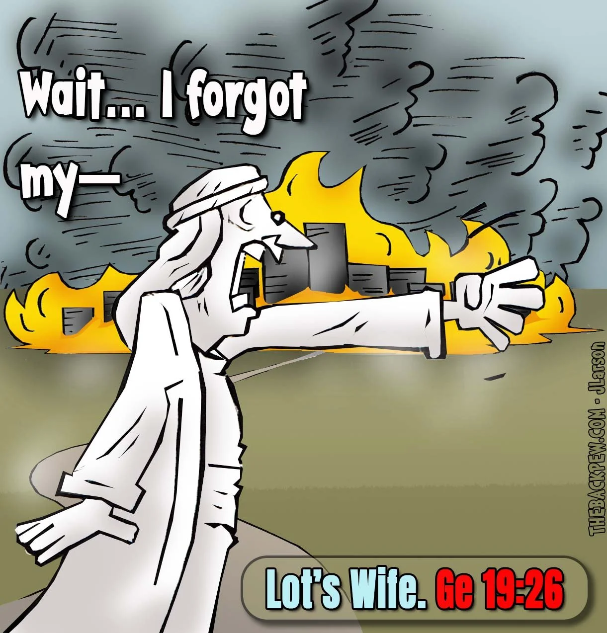 “Wait — I forgot my…” - Lot’s Wife