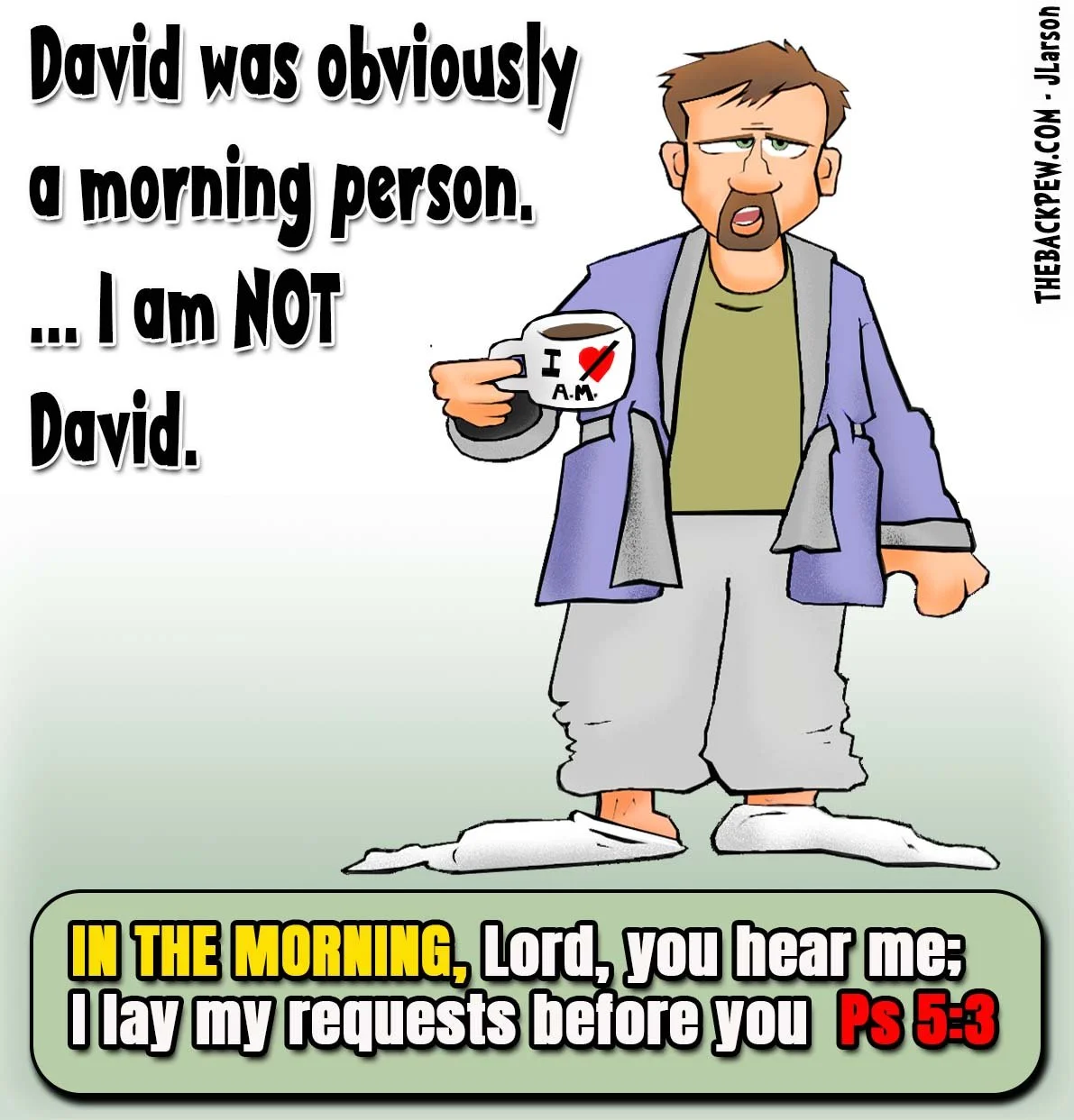 Morning Prayer - I am not David. Psalm 5
