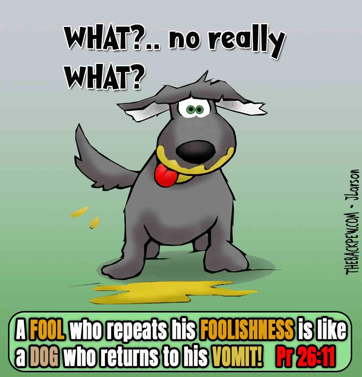 Christian cartoon of a dog returning to his vomit. Proverbs 26:11