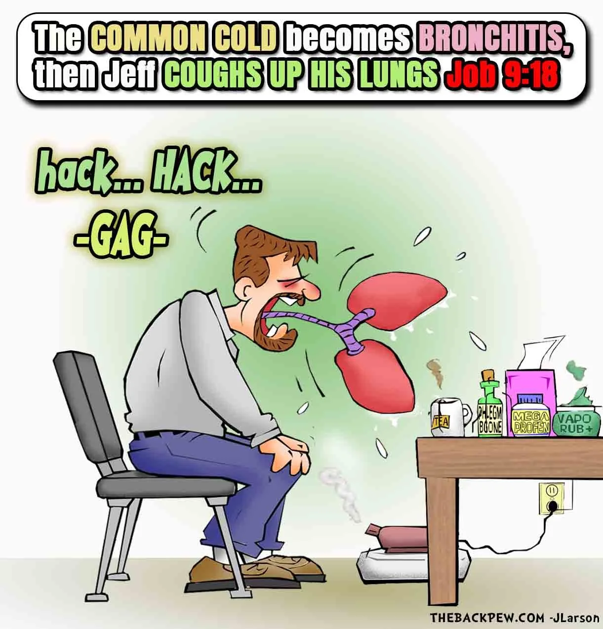 Christian Cartoon featuring a man with a cold turning into bronchitis and then worse. ob 9:18
