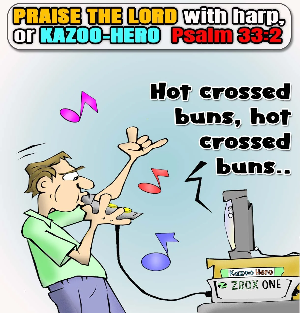Praise the Lord with Harp or Kazoo — Psalm 33:2