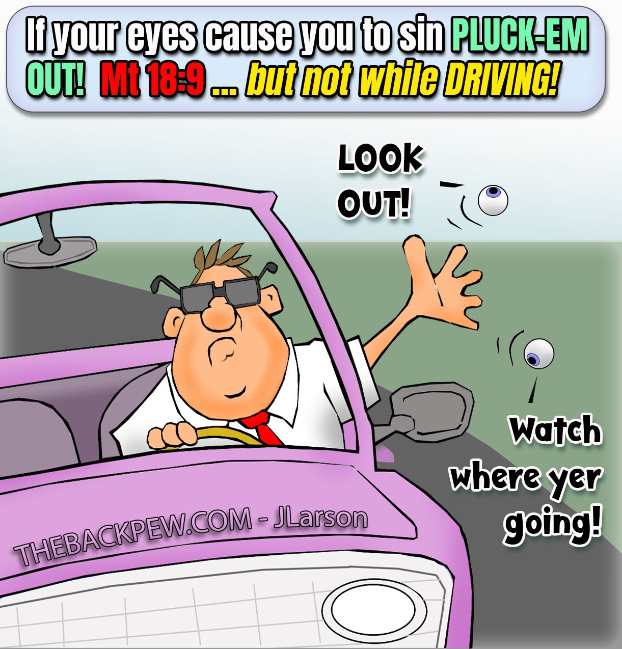 Sermon on the Mount Cartoons - of man with sunglasses driving, eyes popping out Matthew 18:9