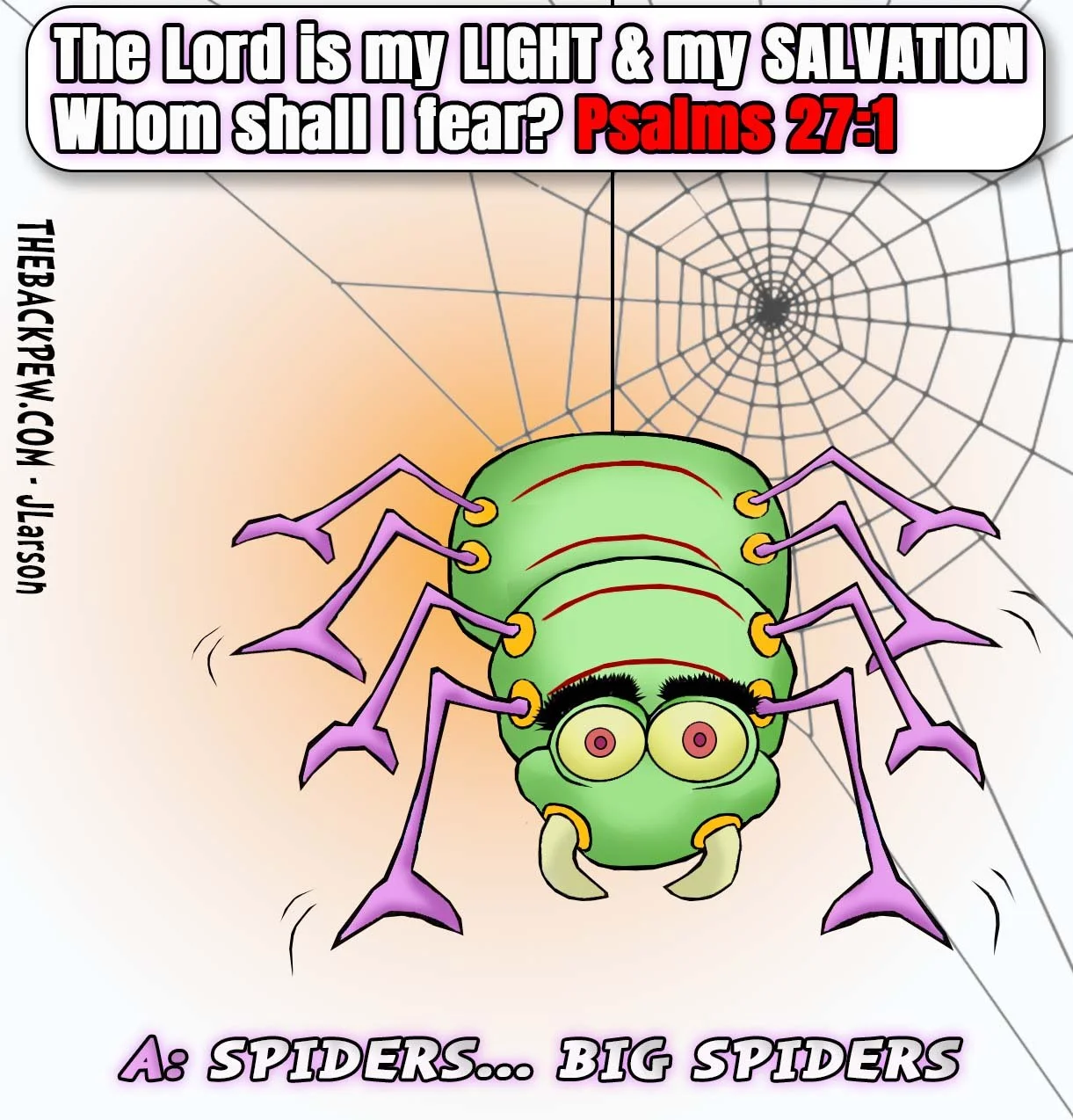 Whom Shall I Fear? … Spiders?