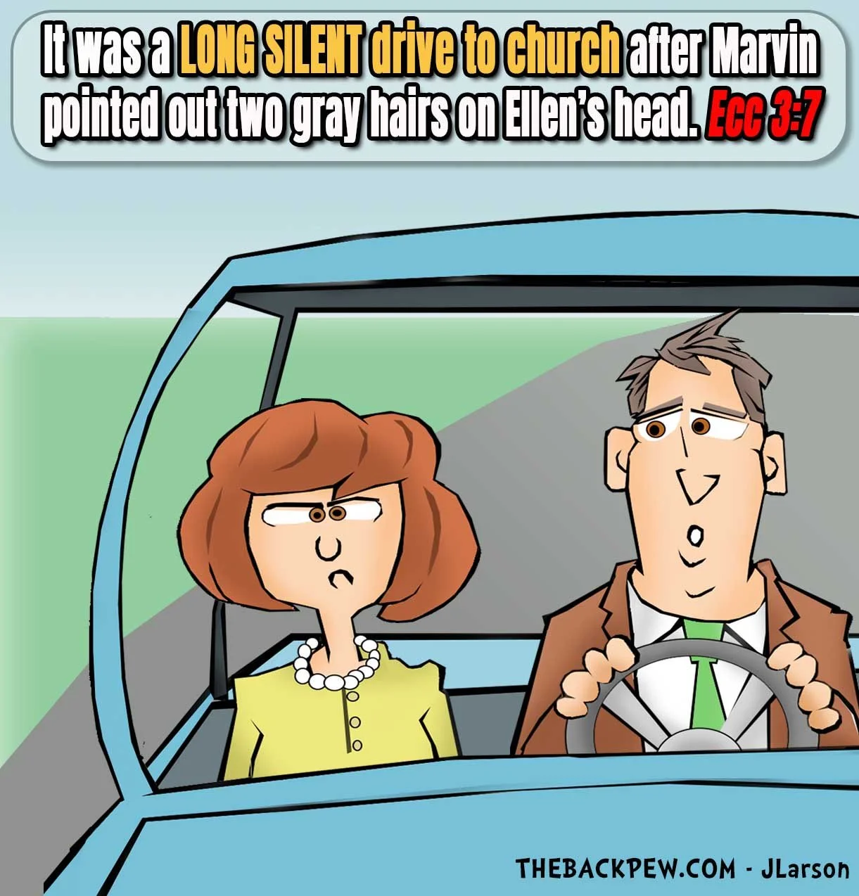 Church cartoon of guy in trouble with his wife for noticing two grey hairs on her head.
