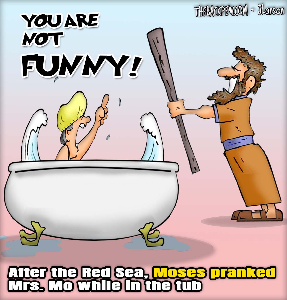 Moses cartoon where he pranks his wife by parting her bath water