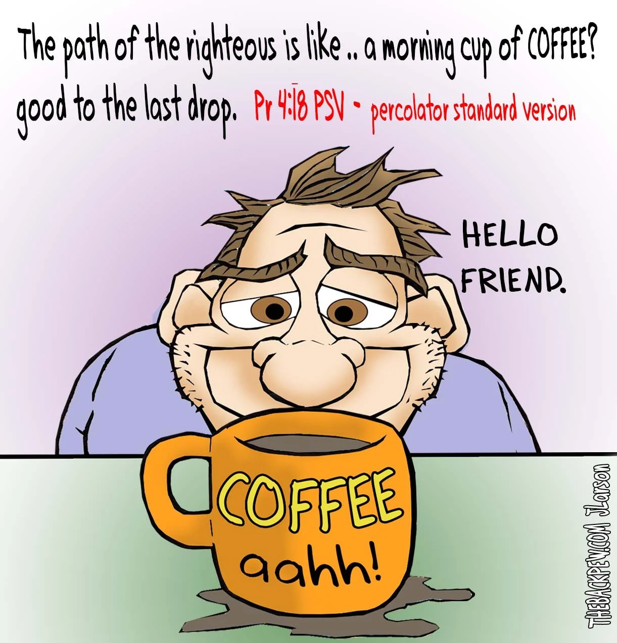 Coffee Cartoons character looking at coffee cup with humorous text about coffee and righteousness.