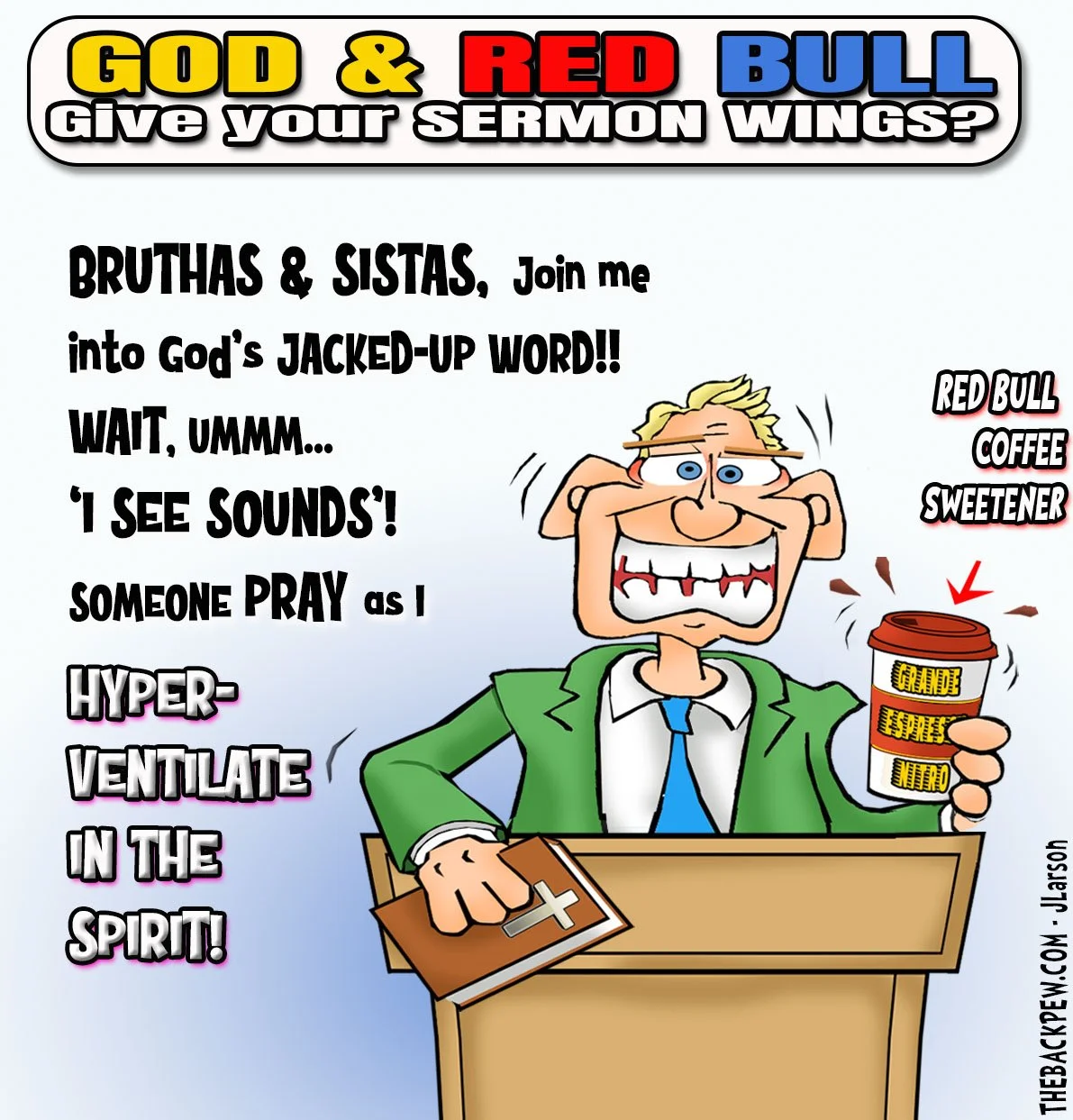 A Preacher cartoon of sermon fueled by Espresso infused with Red Bull