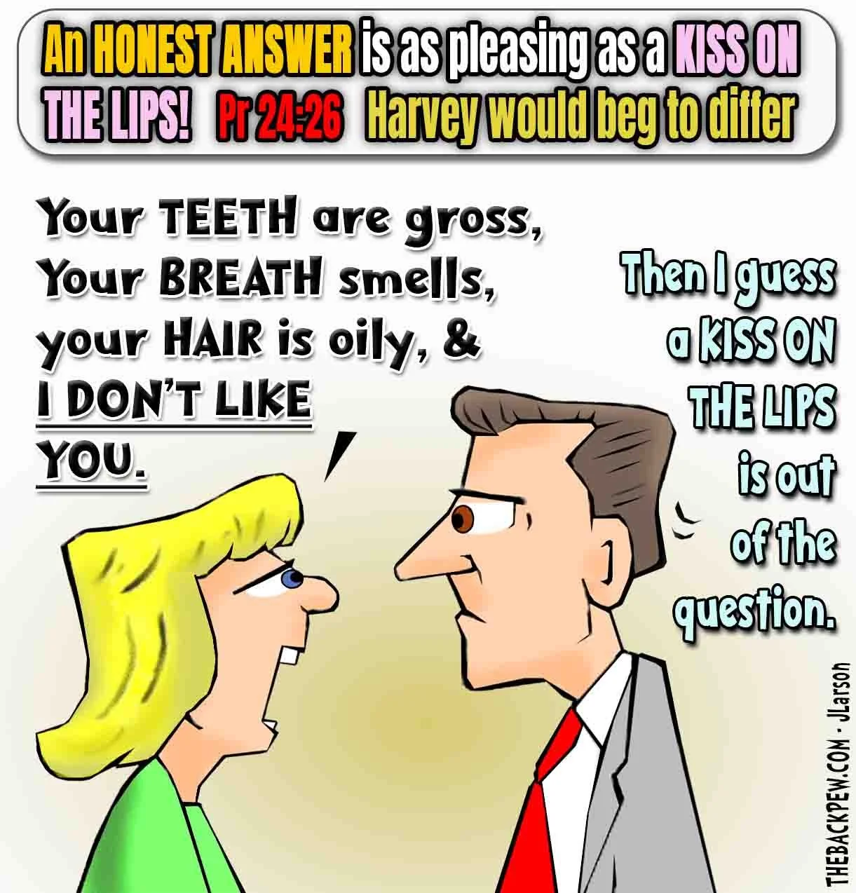 Honest Answer vs Kiss on the Lips