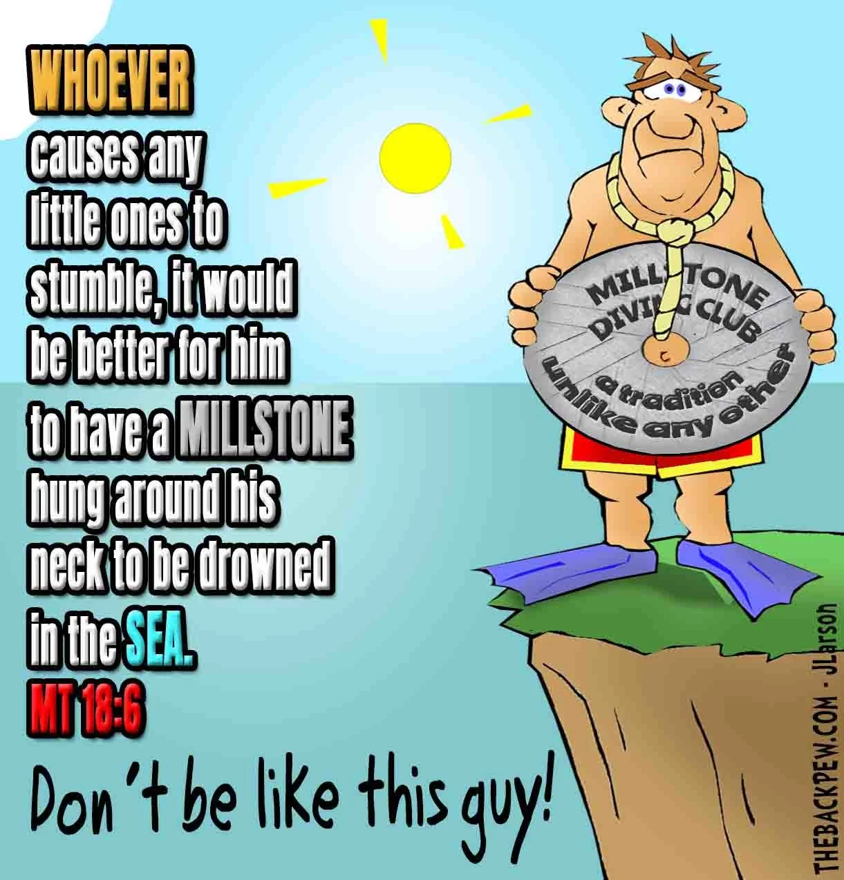 Christian cartoon: Millstone Diving Club - A Tradition Unlike Any Other. Humorous illustration of a man wearing a large millstone ready to dive, based on Matthew 18:6 warning about causing little ones to stumble.