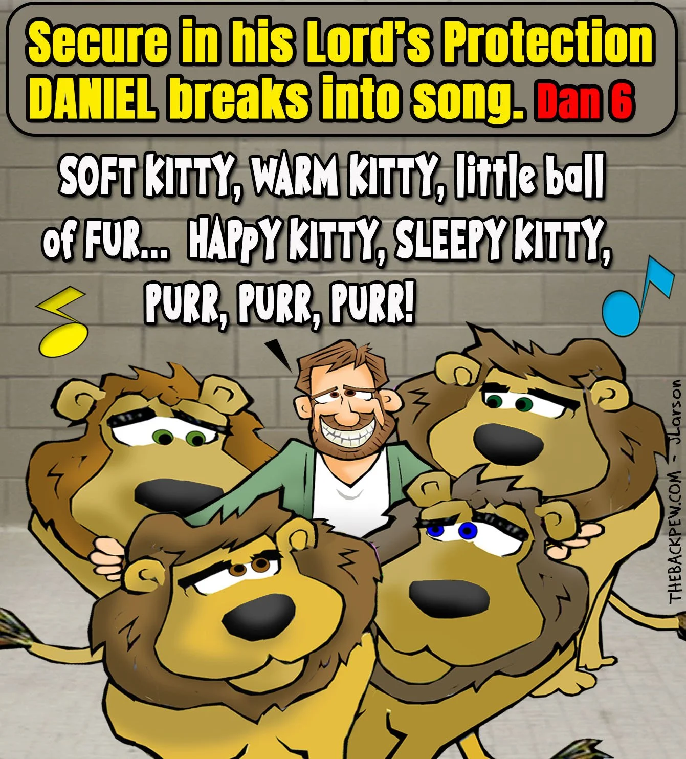 Bible Cartoon of Daniel singing soft kitty in the Lion's Den, Daniel 6