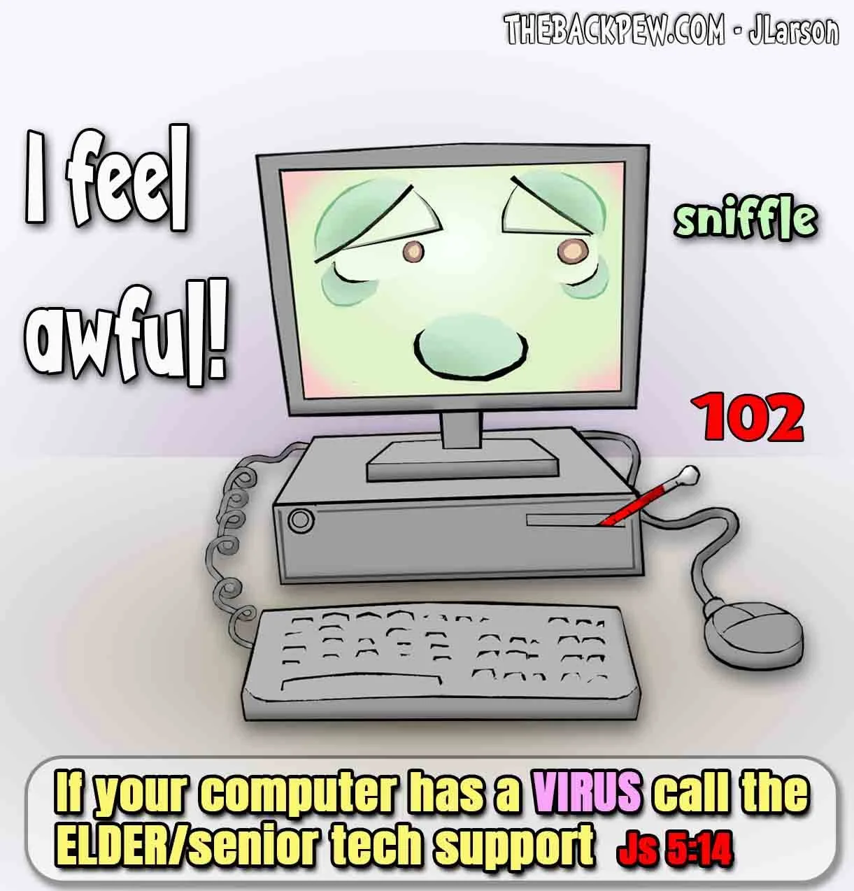 Call the Elder/Senior Tech Support — James 5:14