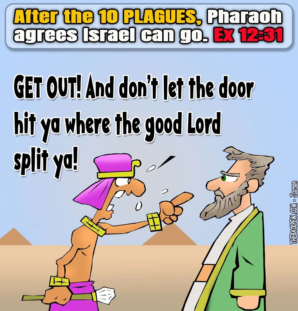 Bible Cartoon illustrating Pharoah finally Moses to  GET OUT,  Exodus 12