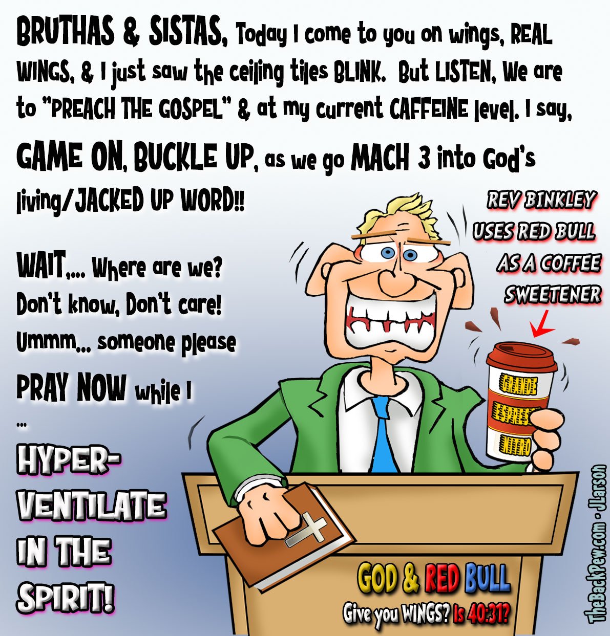 God & Red Bull... gives you wings. Isaiah 40:31?