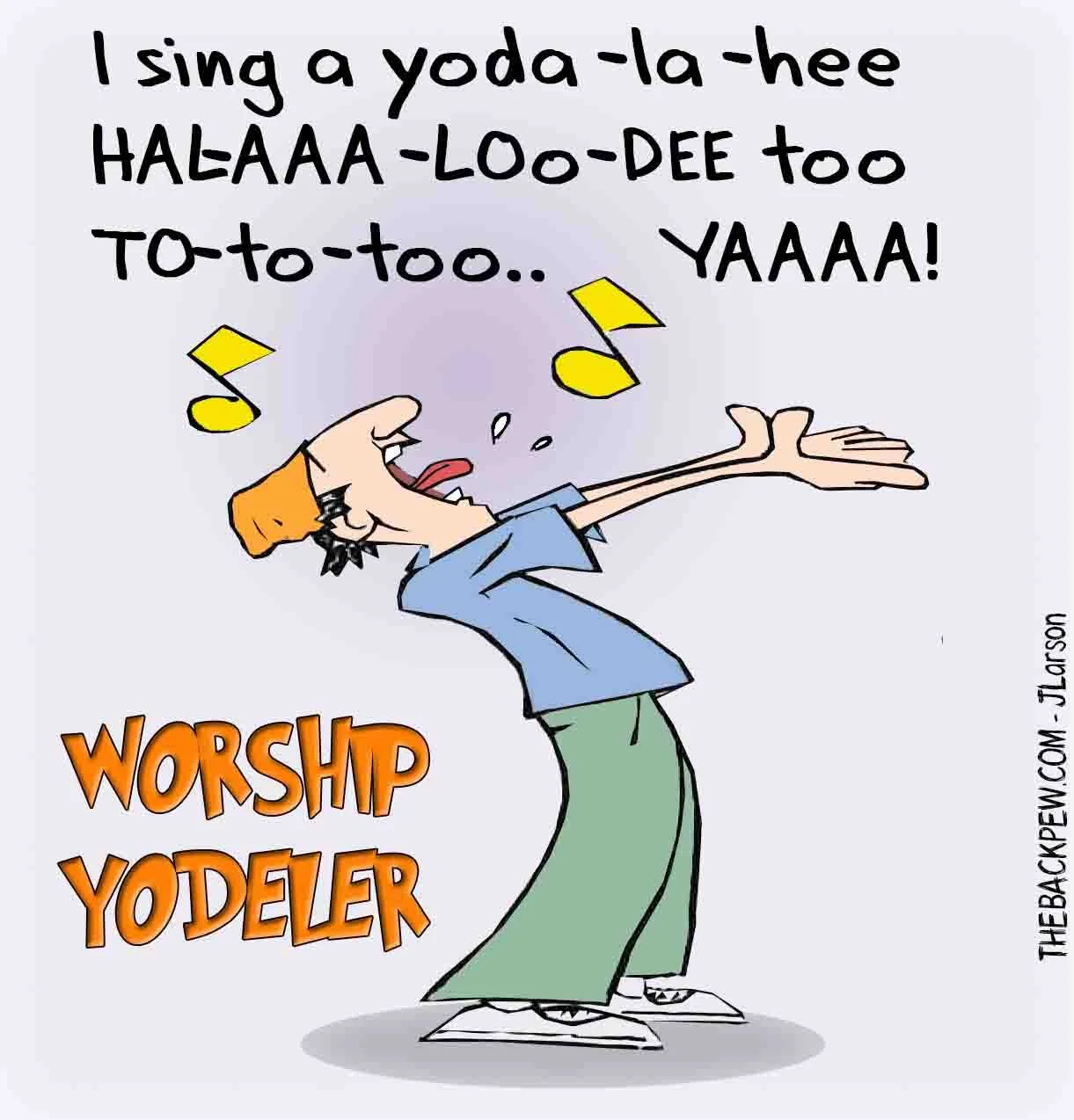 Worship Yodeler  Worship, Yodeler, Christian, funny 