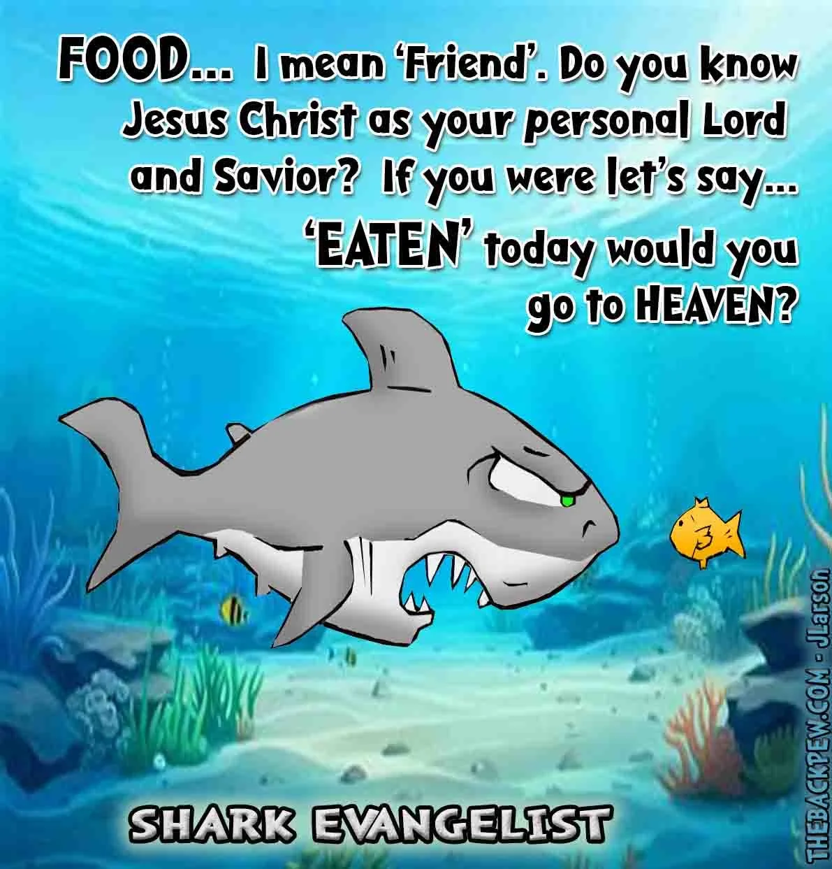 Shark Evangelist: "If You Were Eaten Today...