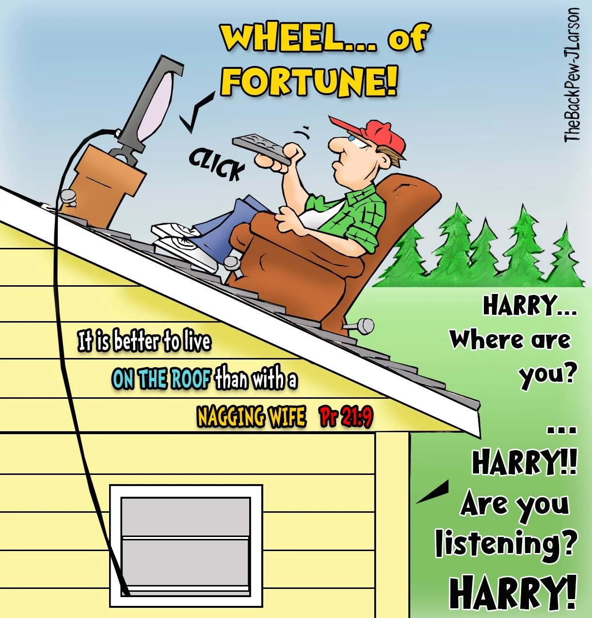 Marriage Cartoon of the classic man living on roof rather than with nagging wife. Proverbs 21:9