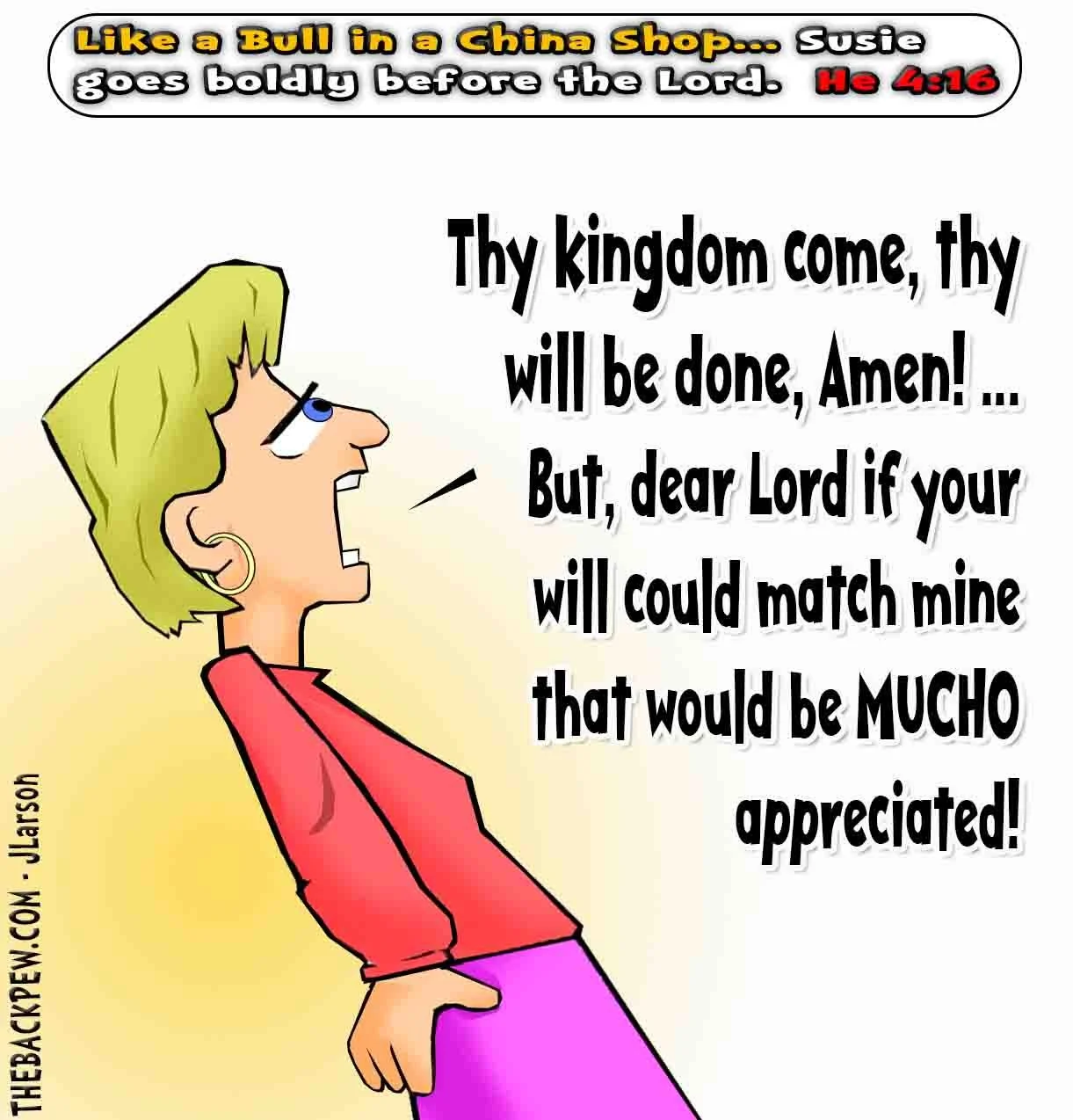 Thy Will Be Done... Unless Mine Is Better?