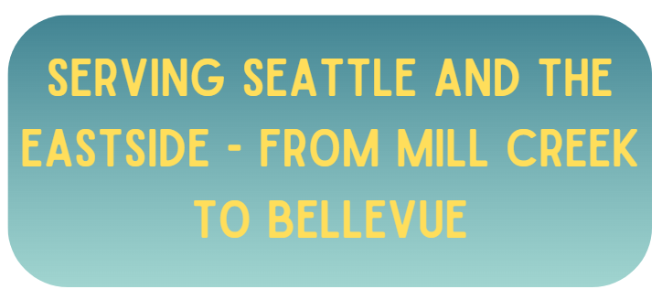 Yellow text on a gradient teal background reading, "Serving Seattle and the Eastside - From Mill Creek to Bellevue."
