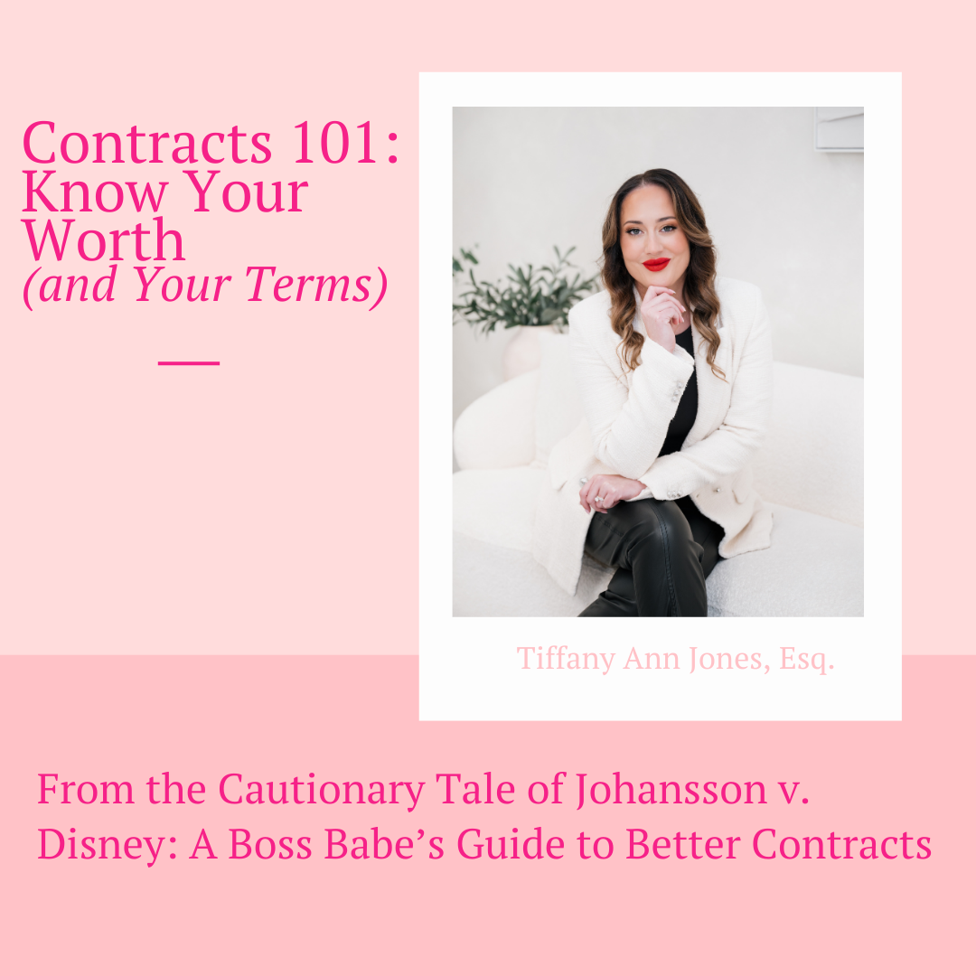 From the Cautionary Tale of Johansson v. Disney: A Boss Babe’s Guide to Better Contracts