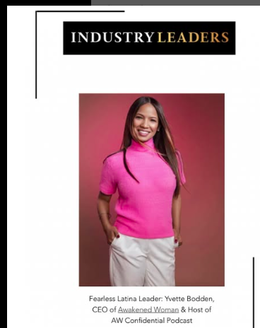 Cover photo of a magazine or booklet titled "Industry Leaders" featuring a woman in a pink sweater and white pants, smiling against a pink background. She is identified as Yvette Bodden, a Latina leader, CEO of Awakened Woman, and host of AW Confiden