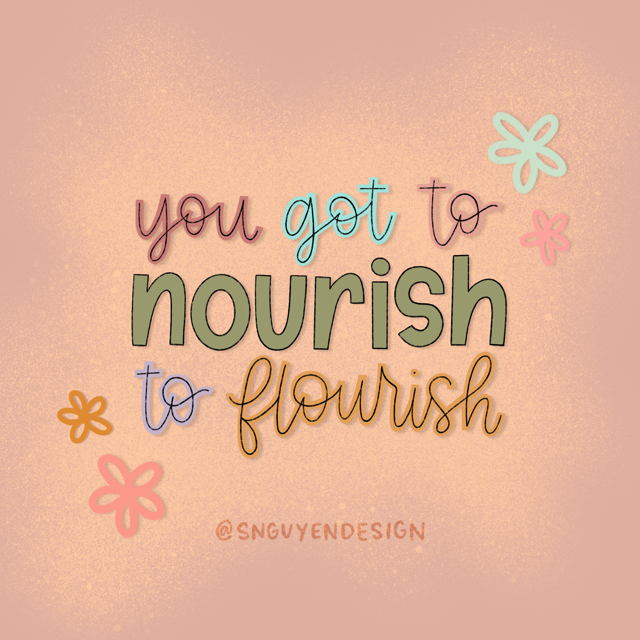 you got to nourish to flourish.PNG