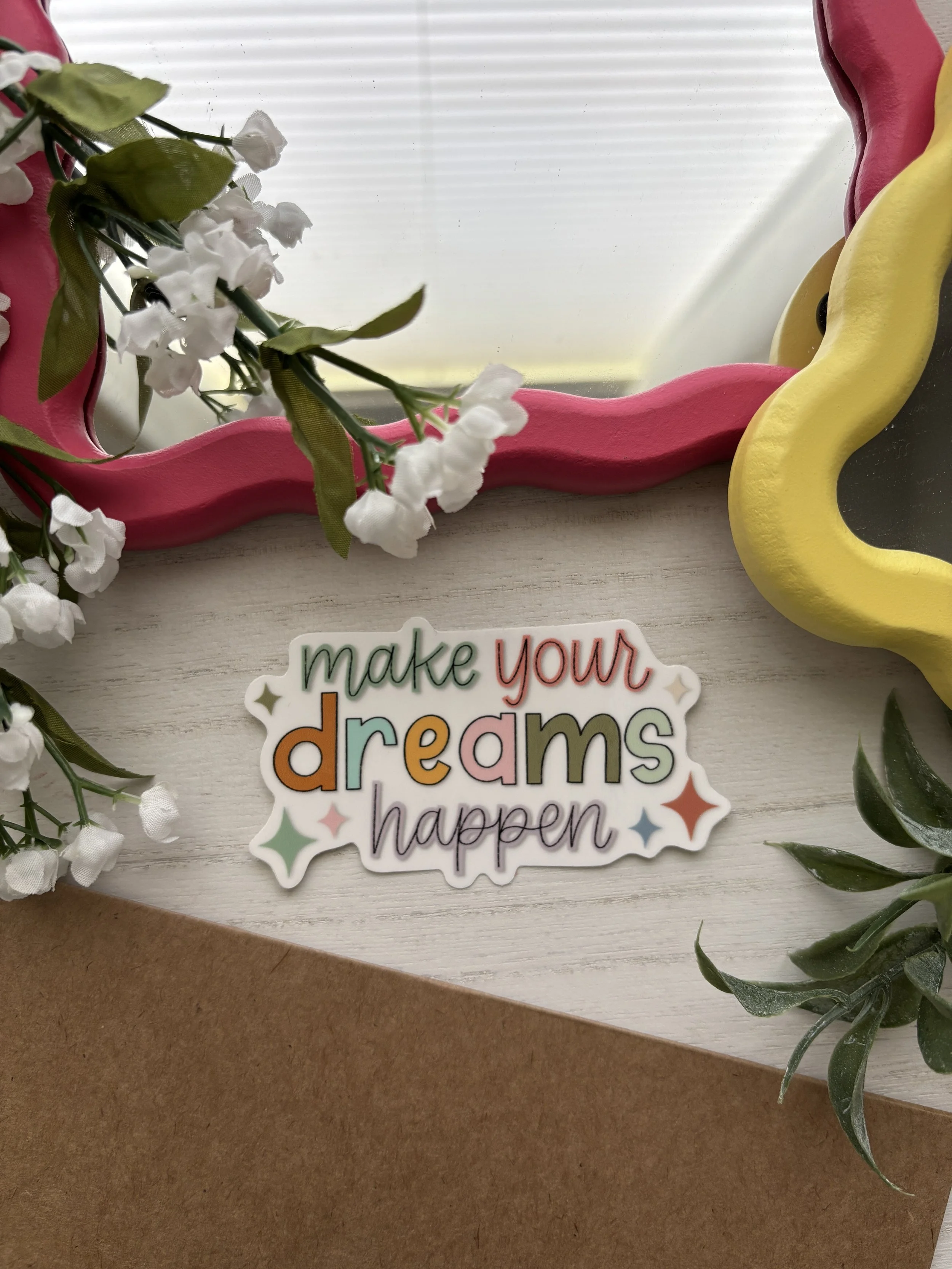 Make Your Dreams Happen Sticker