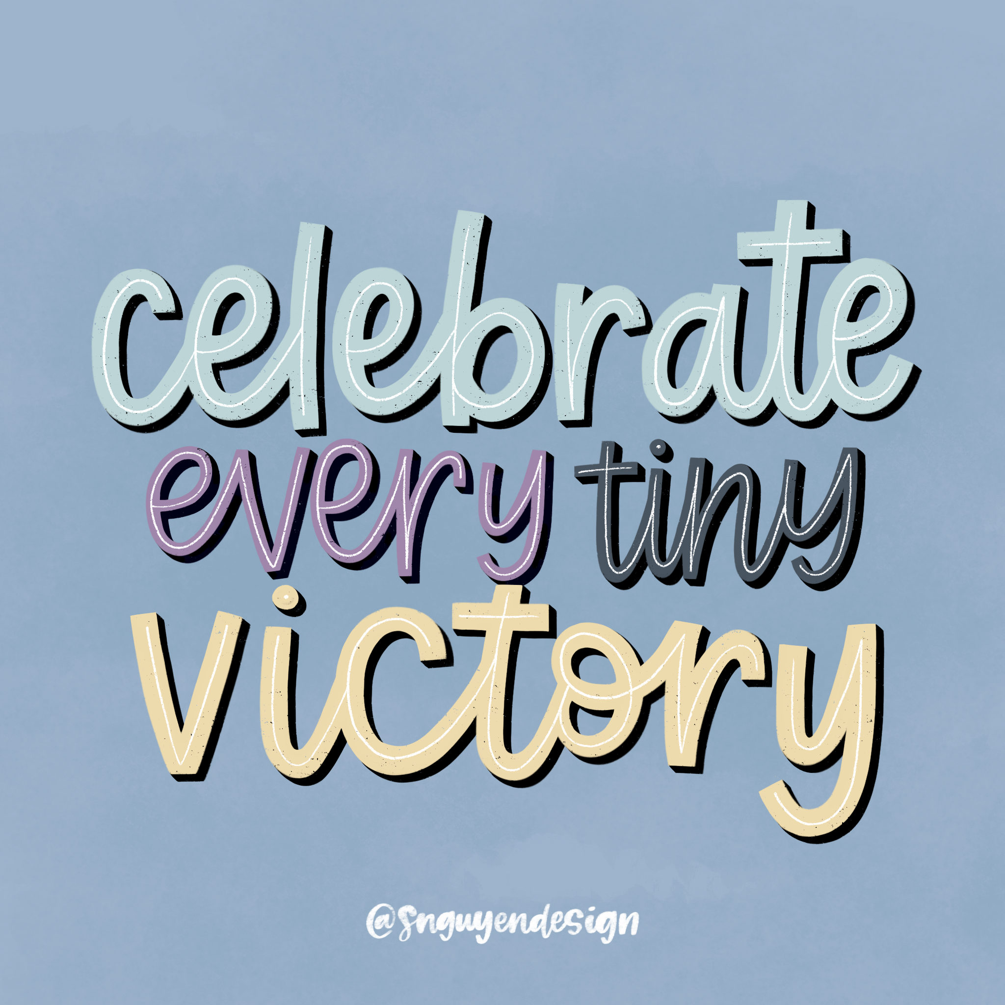 celebrate every tiny victory.PNG
