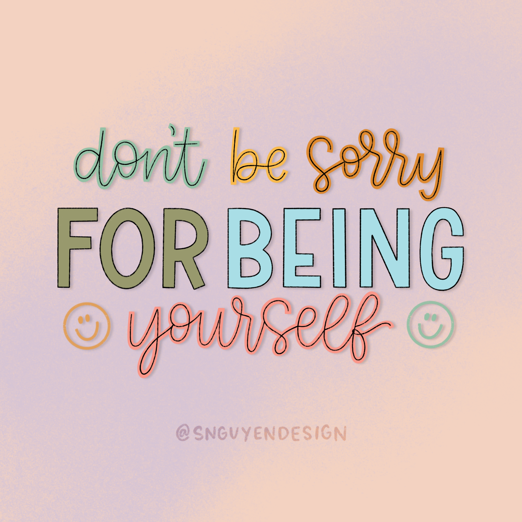 don't be sorry for being yourself.PNG