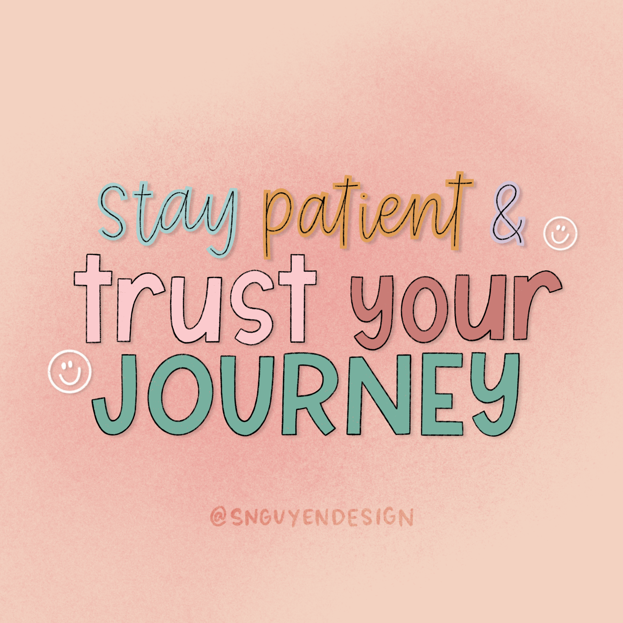 stay patient and trust your journey.PNG
