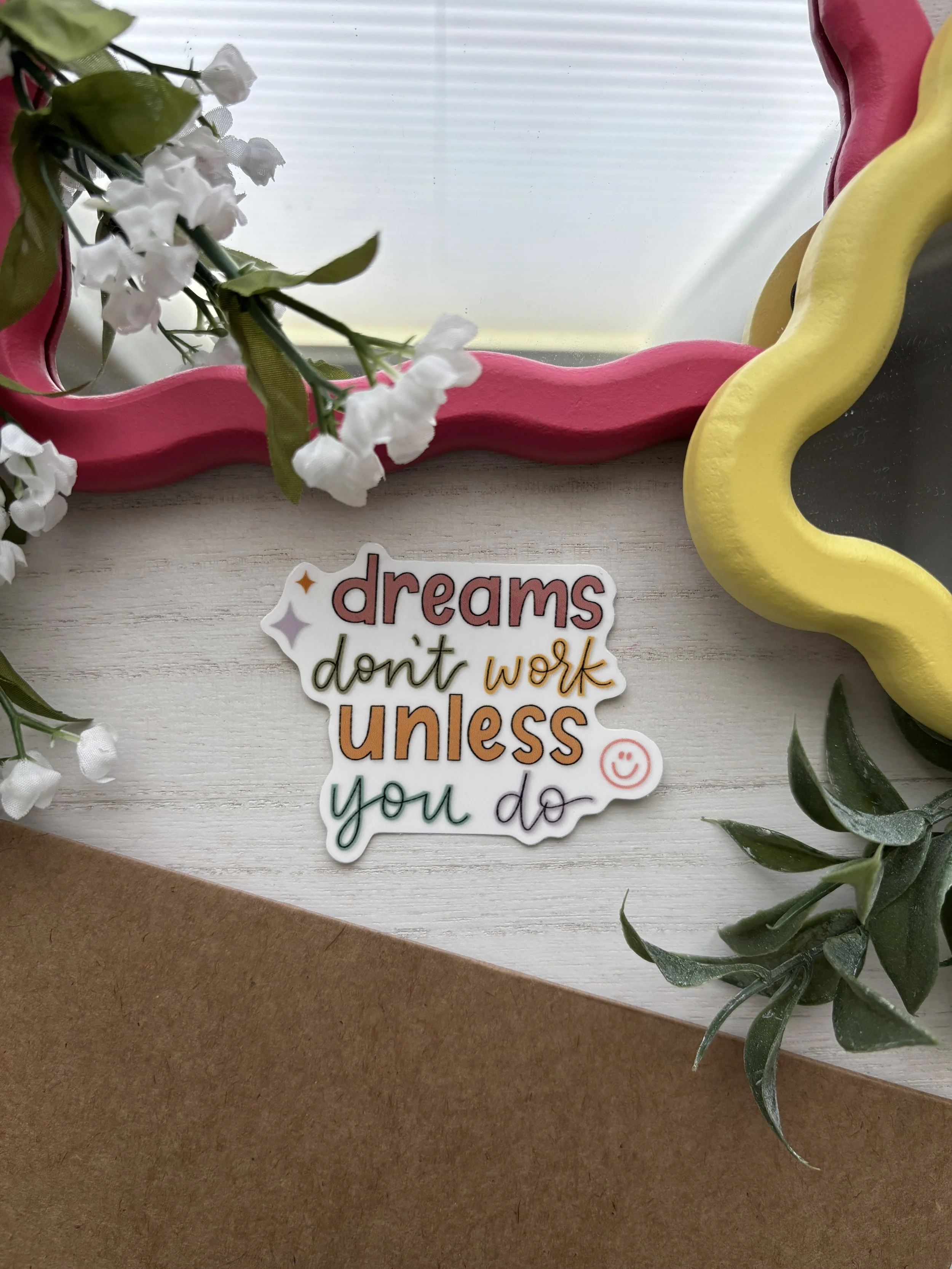 Dreams Don't Work Unless You Do Sticker