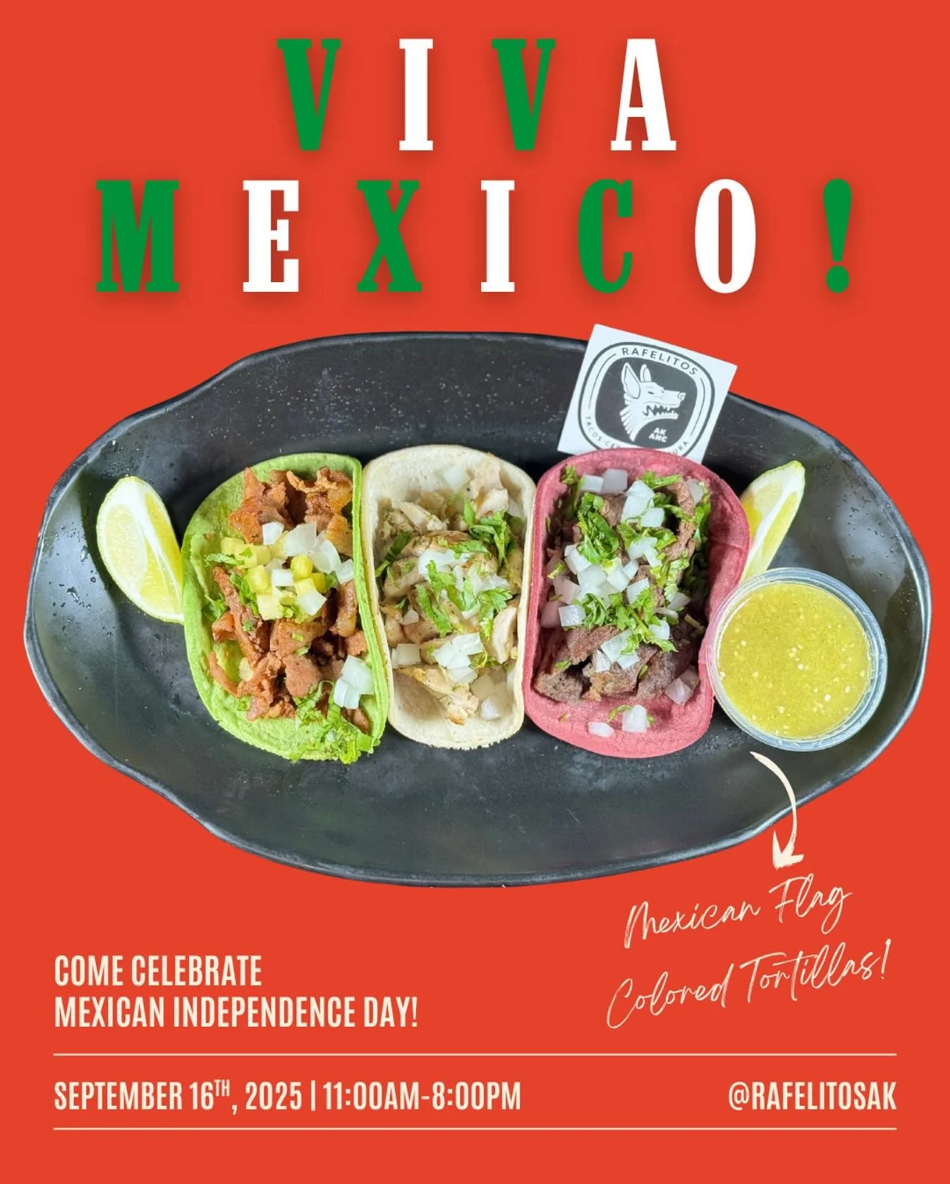🇲🇽 &iexcl;Viva M&eacute;xico! Join us as we celebrate Mexico&rsquo;s Independence Day! 

📅 September 16th | 11AM&ndash;8PM

📍 Rafelitos &ndash; 160 W 91st Ave A, Anchorage, AK 99515

🌮 Special Menu: Try our Mexican flag tortillas 

Stay tuned fo