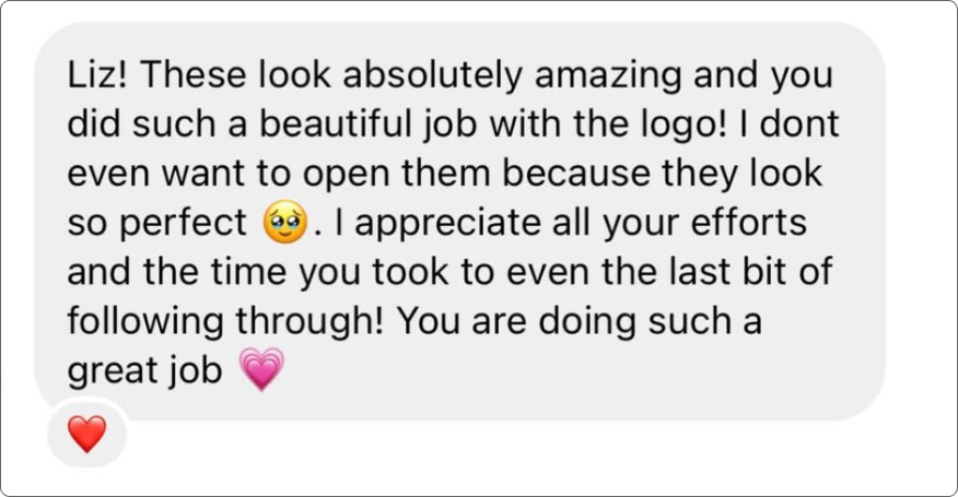A screenshot of a text message praising Liz for her work on logos, expressing appreciation and admiration.