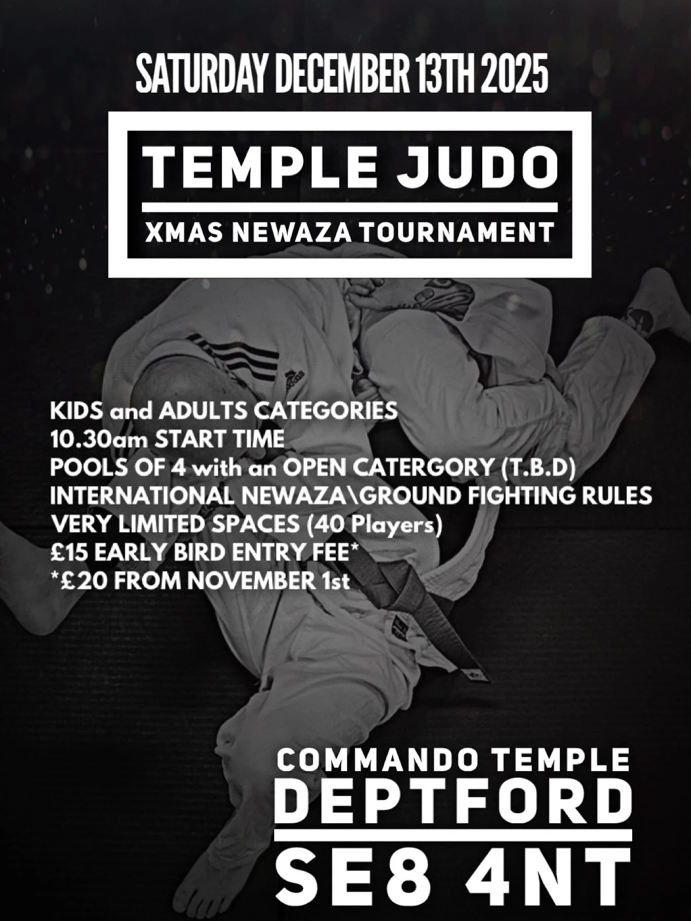Our Xmas Party Ground fighting competition!
KIDS and ADULTS.
We will preorganise the groups ahead of the day and give you an estimated competition time. 
Open to BJA and other association clubs, you can sign up by preregistration via email of DM.
Sat
