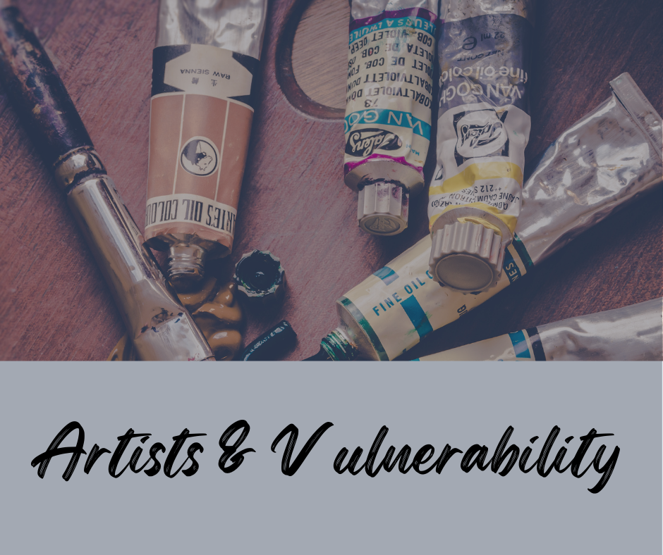 Artists &amp; Vulnerability 