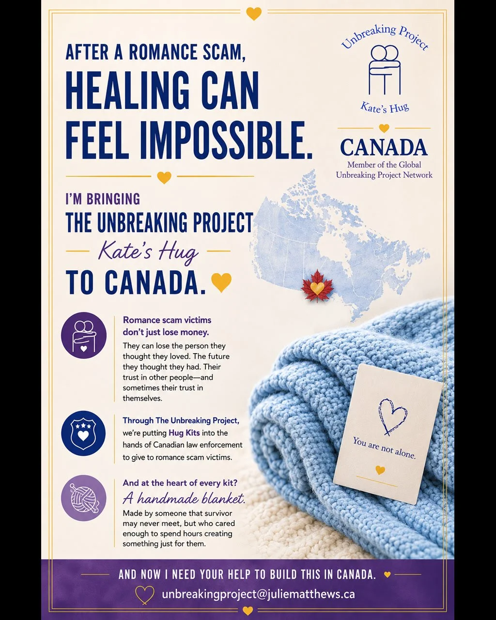 I&rsquo;m so excited to finally share this. The Unbreaking Project: Kate&rsquo;s Hug is coming to Canada! 

Romance scams don&rsquo;t just take money. They take away someone&rsquo;s trust, confidence, sense of safety and the future they believed they