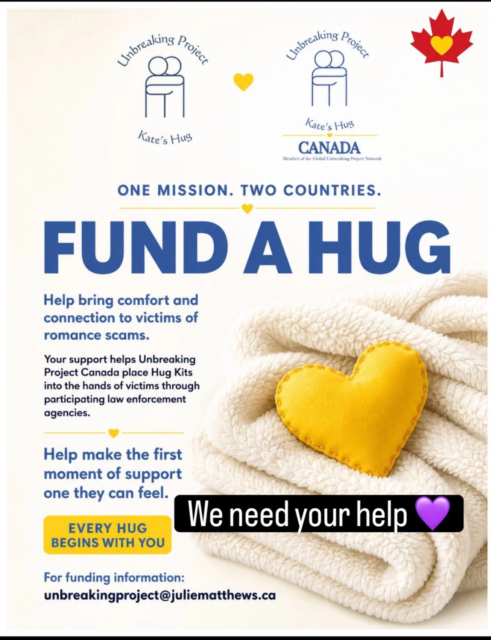 We need your help to build hug kits in Canada. 

Financial donations will help cover packaging, printing and shipping costs to get these kits to law enforcement and victims across Canada. Every little bit helps. 

Email unbreakingproject@juliematthew