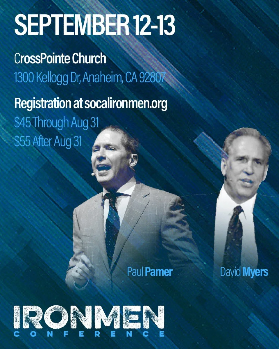 🔥 IRONMEN CONFERENCE 2025 🔥
📅 September 12–13
📍 CrossPointe Church
1300 Kellogg Dr, Anaheim, CA 92807
🎟 Registration at: socalironmen.org
💵 $45 through Aug 31 | $55 after
Friday’s LAB Session: $20 w/ boxed meal
🗣 Speakers: Paul P