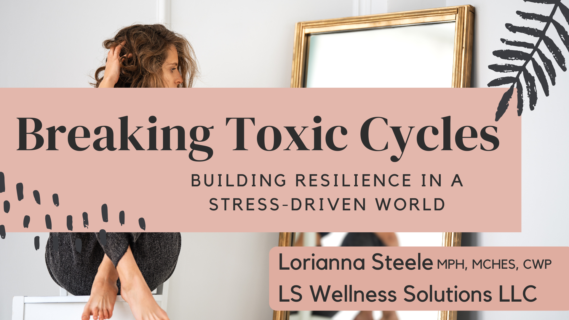 Breaking Toxic Cycles: Building Resilience in a Stress-Driven World