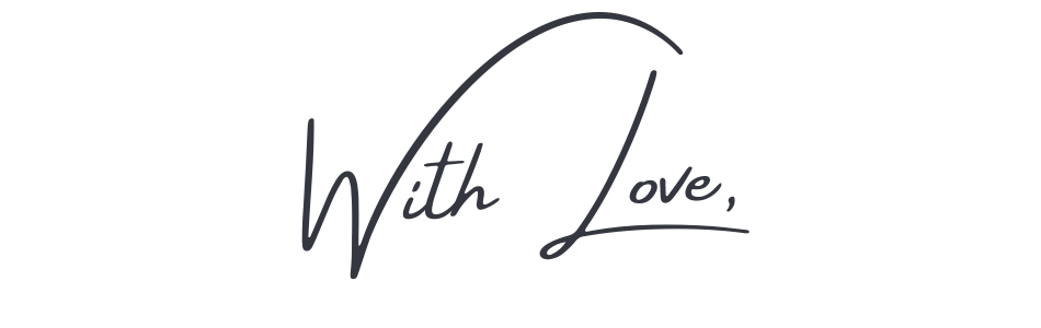 Handwritten-style text that says 'With Love,' on a black background.