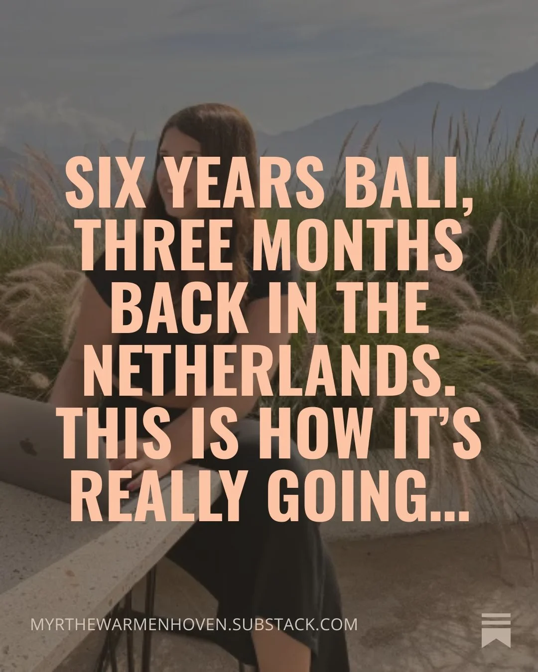 Six Years Bali, Three Months Back in The Netherlands. This Is How It’s Really Going…