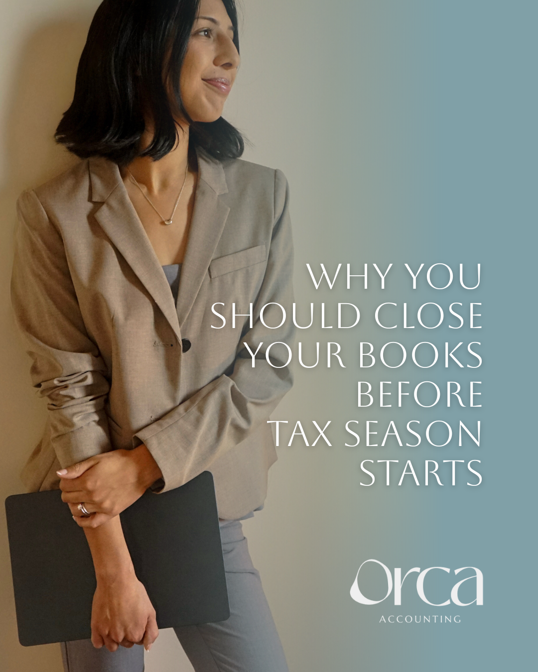 Why You Should Close Your Books Before Tax Season Starts