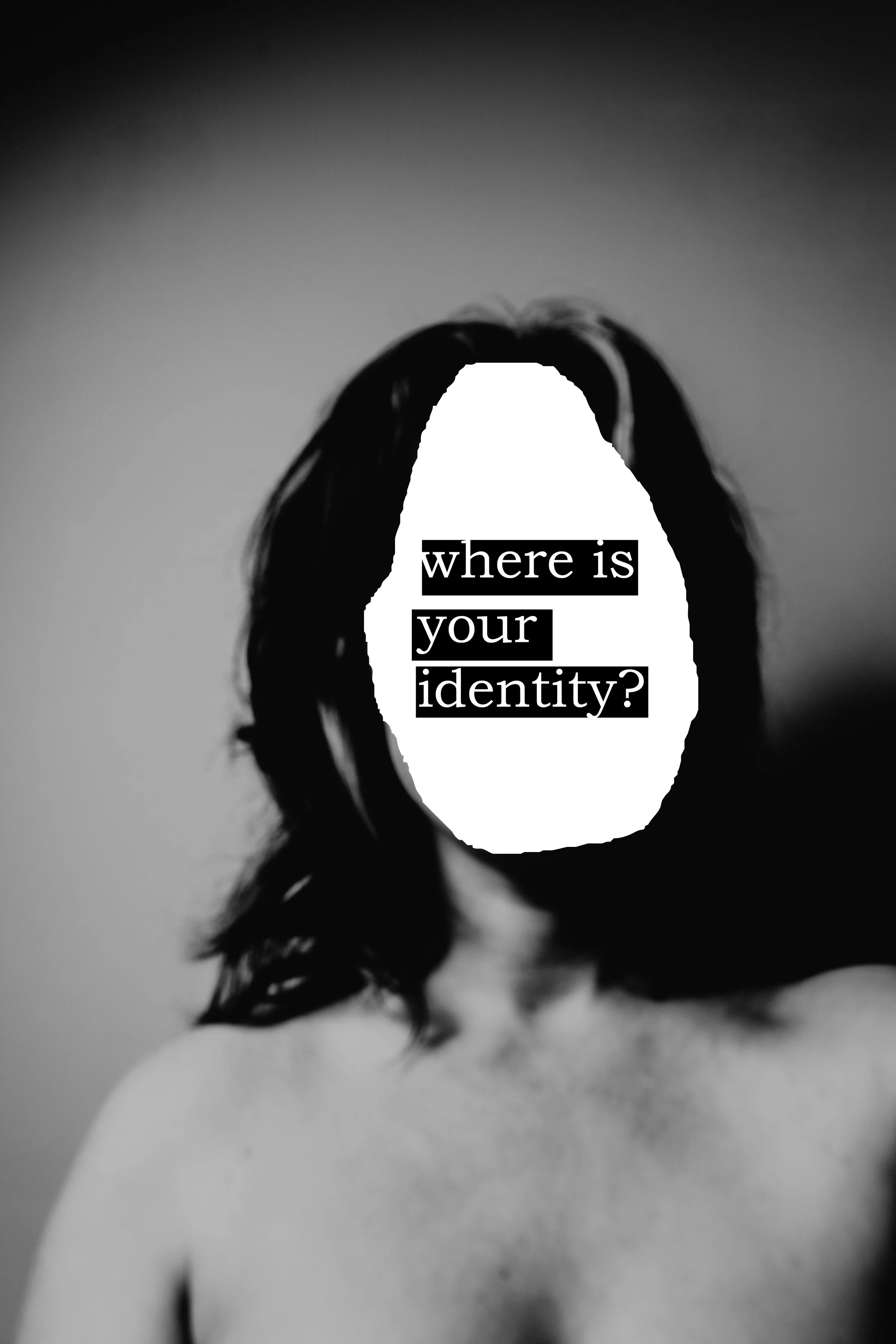 WHERE IS YOUR IDENTITY?
