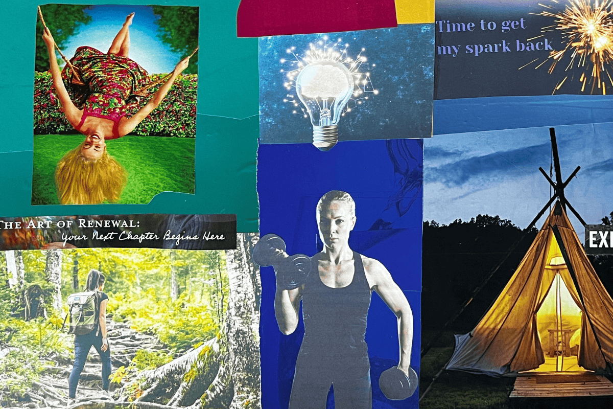 Detail of vision board showing a woman lifting weights, hiking, and swinging with the words "the art of renewal: your next chapter begins here" and "time to get my spark back"