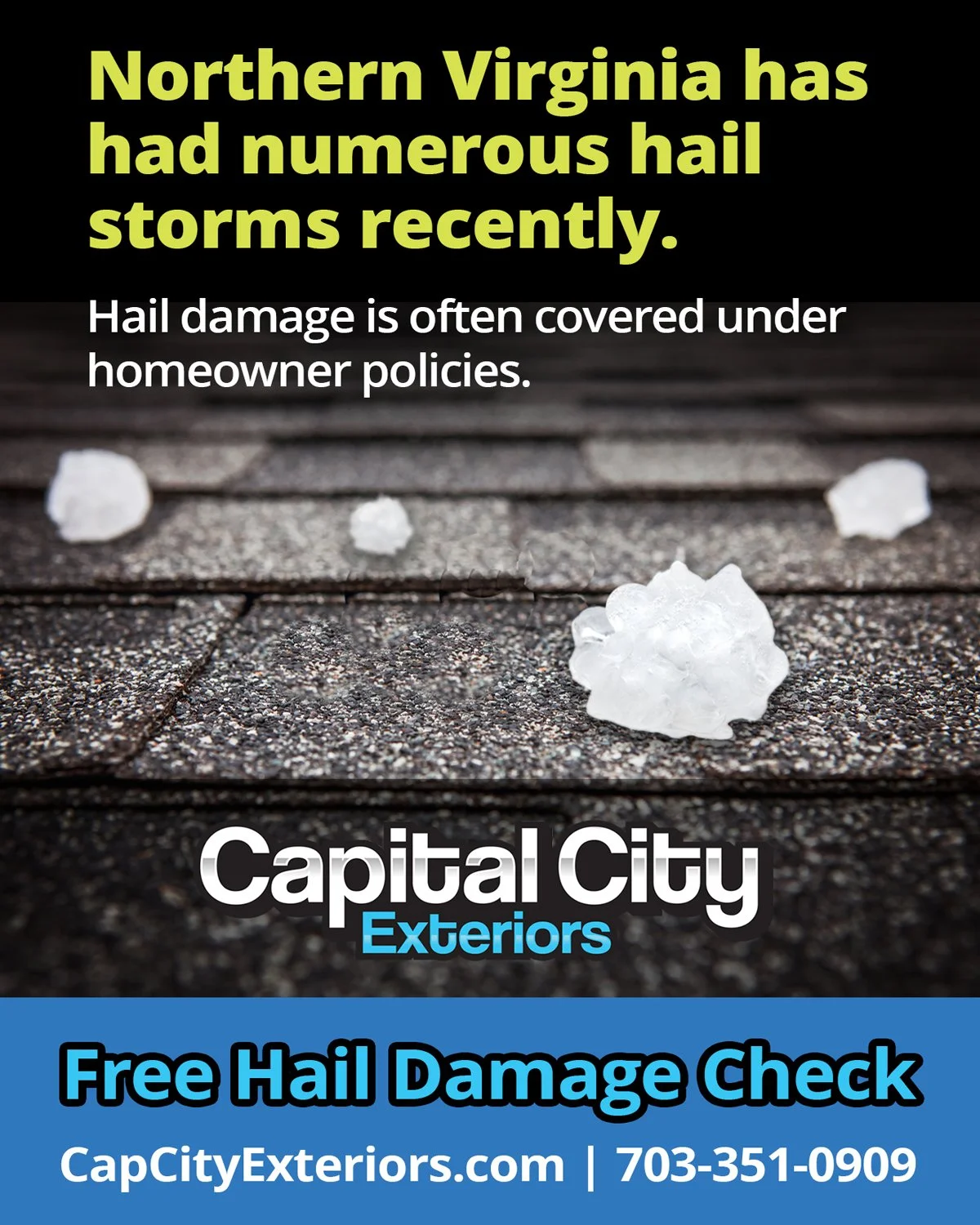 Many of our Northern Virginia neighborhoods have had hail storms recently and you may have hail damage to your roof.

Let us check for free. Hail damage is often covered under homeowner policies. Your roof may qualify for repairs or replacement. We c
