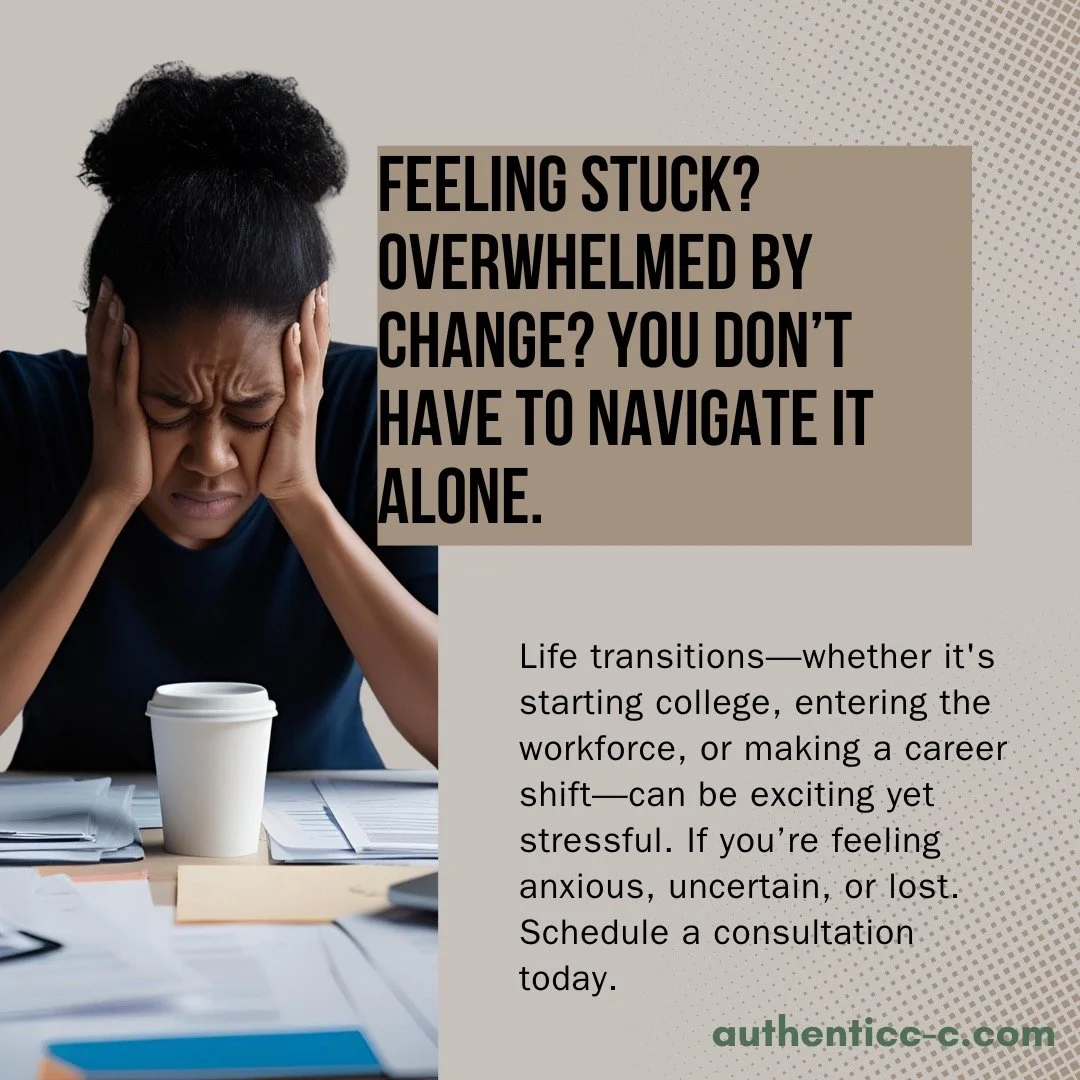 ✨ Feeling Stuck? Overwhelmed by Change? You Don&rsquo;t Have to Navigate It Alone. ✨

Life transitions&mdash;whether it's starting college, entering the workforce, or making a career shift&mdash;can be exciting yet stressful. If you&rsquo;re feeling 