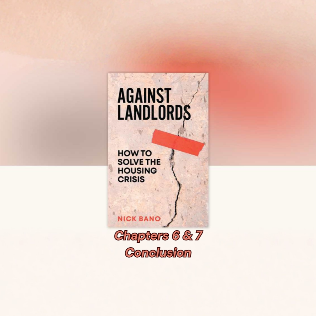 Book Club: Against Landlords (Chp 6, 7, Conclusion)