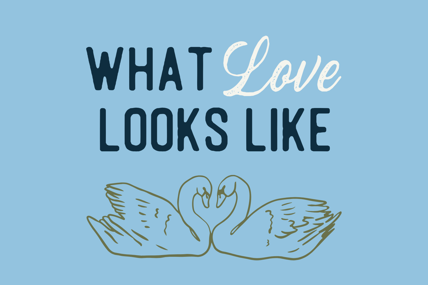 Day 11: What Love Looks Like